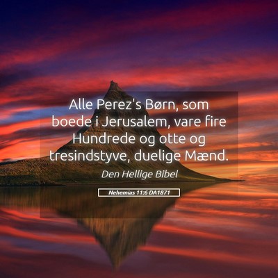 Picture 05 - Nehemias 11:6 DA1871 - Alle Perez's Børn, som boede i Jerusalem, vare - Bible Verse Picture
