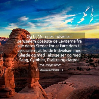 Picture 05 - Nehemias 12:27 DA1871 - Og til Murenes Indvielse i Jerusalem opsøgte de - Bible Verse Picture