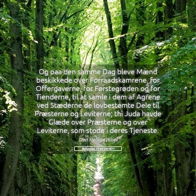 Picture 05 - Nehemias 12:44 DA1871 - Og paa den samme Dag bleve Mænd beskikkede over - Bible Verse Picture
