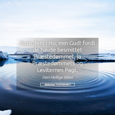 Picture 05 - Nehemias 13:29 DA1871 - Kom dem i Hu, min Gud! fordi de havde besmittet - Bible Verse Picture