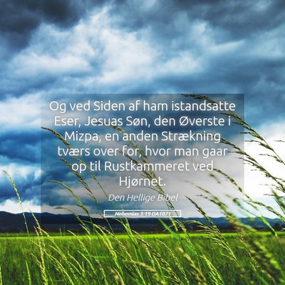 Picture 05 - Nehemias 3:19 DA1871 - Og ved Siden af ham istandsatte Eser, Jesuas - Bible Verse Picture
