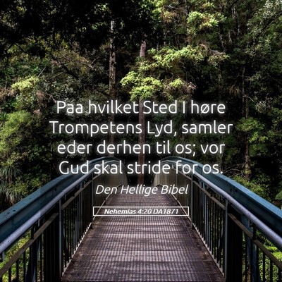 Picture 05 - Nehemias 4:20 DA1871 - Paa hvilket Sted I høre Trompetens Lyd, samler - Bible Verse Picture