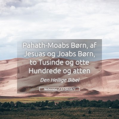Picture 05 - Nehemias 7:11 DA1871 - Pahath-Moabs Børn, af Jesuas og Joabs Børn, to - Bible Verse Picture