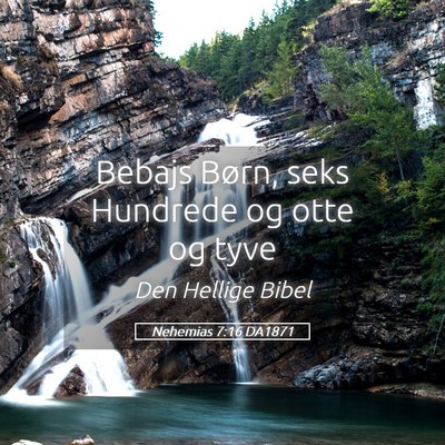 Picture 05 - Nehemias 7:16 DA1871 - Bebajs Børn, seks Hundrede og otte og - Bible Verse Picture