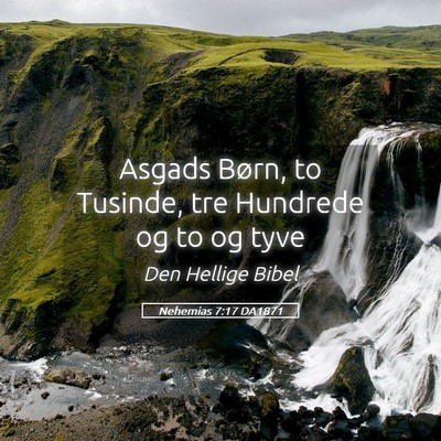 Picture 05 - Nehemias 7:17 DA1871 - Asgads Børn, to Tusinde, tre Hundrede og to og - Bible Verse Picture