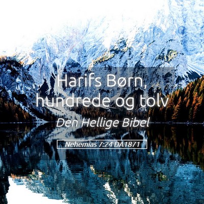 Picture 05 - Nehemias 7:24 DA1871 - Harifs Børn, hundrede og - Bible Verse Picture