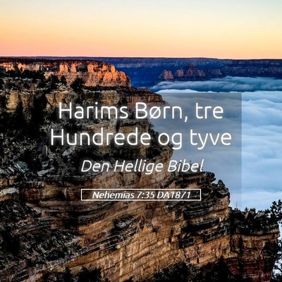 Picture 05 - Nehemias 7:35 DA1871 - Harims Børn, tre Hundrede og - Bible Verse Picture