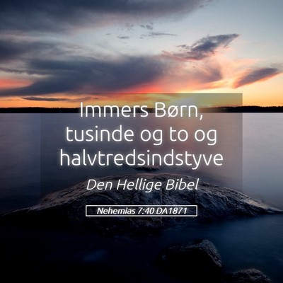 Picture 05 - Nehemias 7:40 DA1871 - Immers Børn, tusinde og to og - Bible Verse Picture