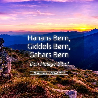 Picture 05 - Nehemias 7:49 DA1871 - Hanans Børn, Giddels Børn, Gahars - Bible Verse Picture