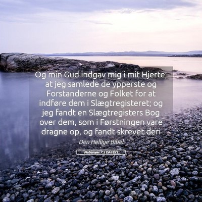 Picture 05 - Nehemias 7:5 DA1871 - Og min Gud indgav mig i mit Hjerte, at jeg - Bible Verse Picture
