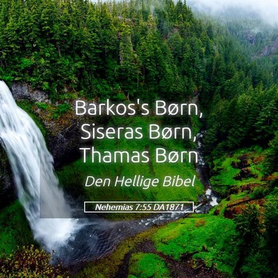 Picture 05 - Nehemias 7:55 DA1871 - Barkos's Børn, Siseras Børn, Thamas - Bible Verse Picture