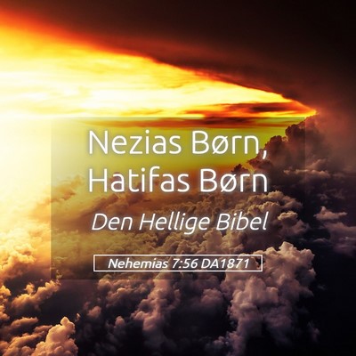 Picture 05 - Nehemias 7:56 DA1871 - Nezias Børn, Hatifas - Bible Verse Picture