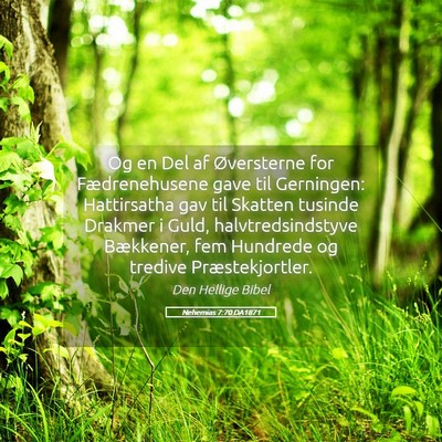 Picture 05 - Nehemias 7:70 DA1871 - Og en Del af Øversterne for Fædrenehusene gave - Bible Verse Picture