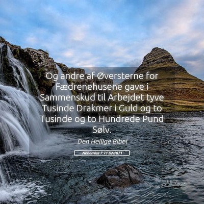 Picture 05 - Nehemias 7:71 DA1871 - Og andre af Øversterne for Fædrenehusene gave i - Bible Verse Picture