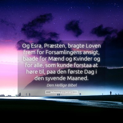 Picture 05 - Nehemias 8:2 DA1871 - Og Esra, Præsten, bragte Loven frem for - Bible Verse Picture