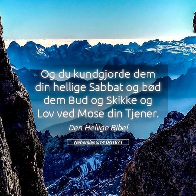Picture 05 - Nehemias 9:14 DA1871 - Og du kundgjorde dem din hellige Sabbat og bød - Bible Verse Picture
