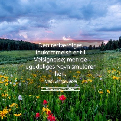 Picture 05 - Ordsprogene 10:7 DA1871 - Den retfærdiges Ihukommelse er til Velsignelse; - Bible Verse Picture