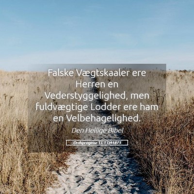 Picture 05 - Ordsprogene 11:1 DA1871 - Falske Vægtskaaler ere Herren en - Bible Verse Picture