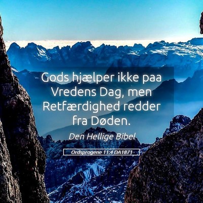 Picture 05 - Ordsprogene 11:4 DA1871 - Gods hjælper ikke paa Vredens Dag, men - Bible Verse Picture