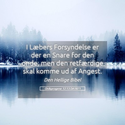 Picture 05 - Ordsprogene 12:13 DA1871 - I Læbers Forsyndelse er der en Snare for den - Bible Verse Picture