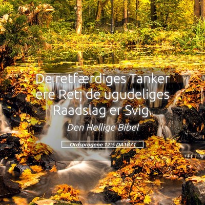 Picture 05 - Ordsprogene 12:5 DA1871 - De retfærdiges Tanker ere Ret; de ugudeliges - Bible Verse Picture