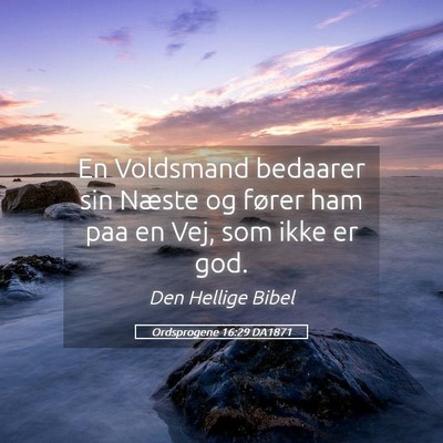 Picture 05 - Ordsprogene 16:29 DA1871 - En Voldsmand bedaarer sin Næste og fører ham - Bible Verse Picture