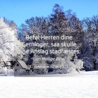 Picture 05 - Ordsprogene 16:3 DA1871 - Befal Herren dine Gerninger, saa skulle dine - Bible Verse Picture