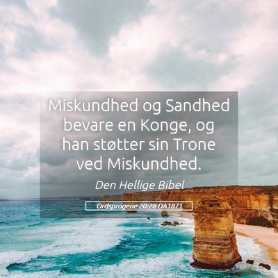 Picture 05 - Ordsprogene 20:28 DA1871 - Miskundhed og Sandhed bevare en Konge, og han - Bible Verse Picture
