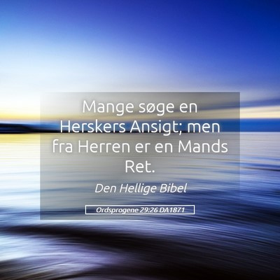 Picture 05 - Ordsprogene 29:26 DA1871 - Mange søge en Herskers Ansigt; men fra Herren er - Bible Verse Picture