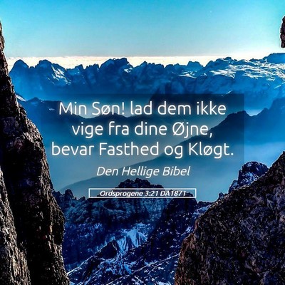 Picture 05 - Ordsprogene 3:21 DA1871 - Min Søn! lad dem ikke vige fra dine Øjne, bevar - Bible Verse Picture