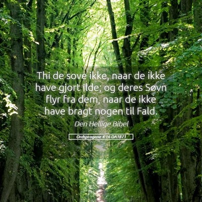 Picture 05 - Ordsprogene 4:16 DA1871 - Thi de sove ikke, naar de ikke have gjort ilde; - Bible Verse Picture