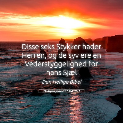 Picture 05 - Ordsprogene 6:16 DA1871 - Disse seks Stykker hader Herren, og de syv ere en - Bible Verse Picture