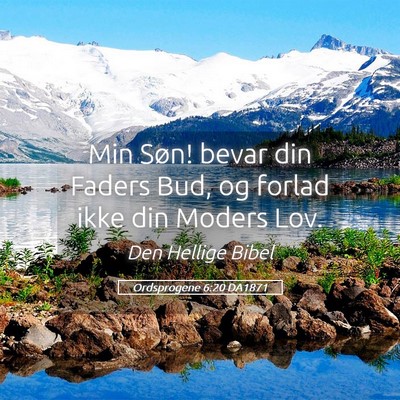 Picture 05 - Ordsprogene 6:20 DA1871 - Min Søn! bevar din Faders Bud, og forlad ikke - Bible Verse Picture