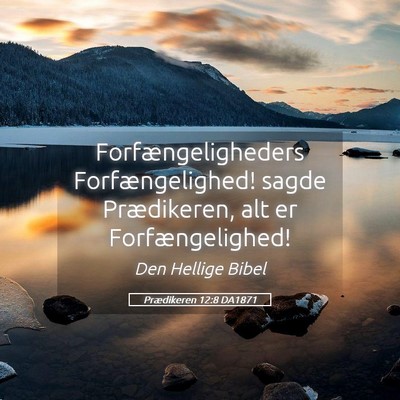 Picture 05 - Prædikeren 12:8 DA1871 - Forfængeligheders Forfængelighed! sagde - Bible Verse Picture