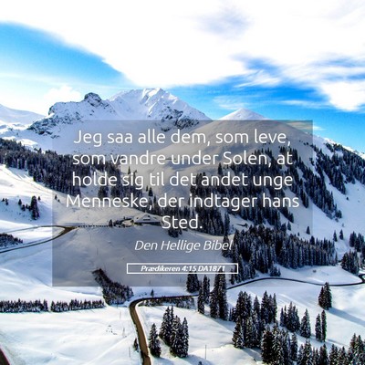 Picture 05 - Prædikeren 4:15 DA1871 - Jeg saa alle dem, som leve, som vandre under - Bible Verse Picture