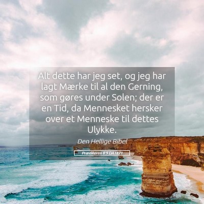 Picture 05 - Prædikeren 8:9 DA1871 - Alt dette har jeg set, og jeg har lagt Mærke til - Bible Verse Picture