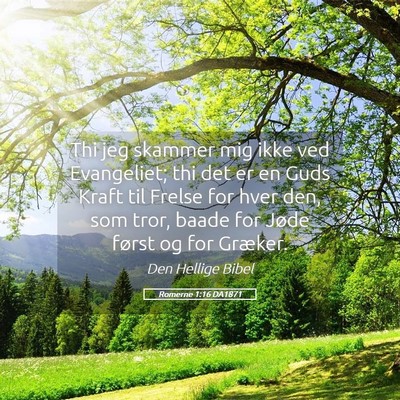 Picture 05 - Romerne 1:16 DA1871 - Thi jeg skammer mig ikke ved Evangeliet; thi det - Bible Verse Picture