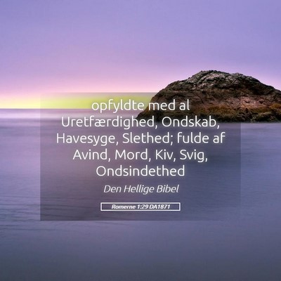 Picture 05 - Romerne 1:29 DA1871 - opfyldte med al Uretfærdighed, Ondskab, - Bible Verse Picture