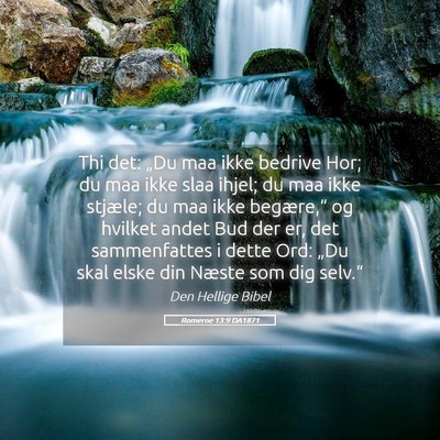 Picture 05 - Romerne 13:9 DA1871 - Thi det: „Du maa ikke bedrive Hor; du maa ikke - Bible Verse Picture