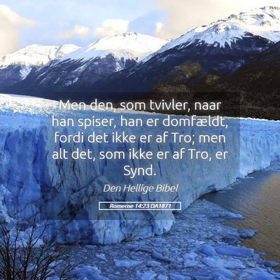 Picture 05 - Romerne 14:23 DA1871 - Men den, som tvivler, naar han spiser, han er - Bible Verse Picture