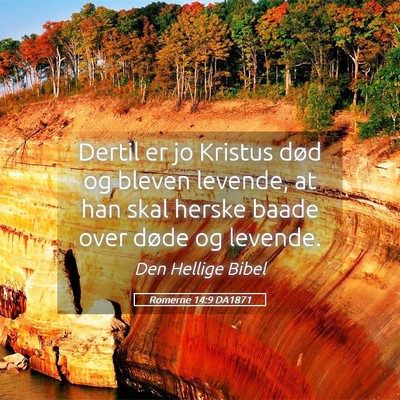 Picture 05 - Romerne 14:9 DA1871 - Dertil er jo Kristus død og bleven levende, at - Bible Verse Picture