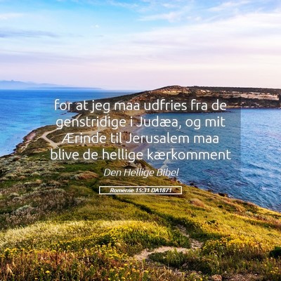 Picture 05 - Romerne 15:31 DA1871 - for at jeg maa udfries fra de genstridige i - Bible Verse Picture