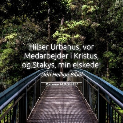 Picture 05 - Romerne 16:9 DA1871 - Hilser Urbanus, vor Medarbejder i Kristus, og - Bible Verse Picture
