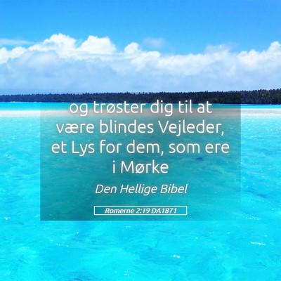 Picture 05 - Romerne 2:19 DA1871 - og trøster dig til at være blindes Vejleder, et - Bible Verse Picture