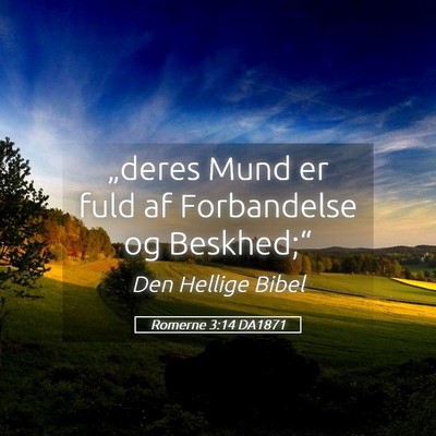 Picture 05 - Romerne 3:14 DA1871 - „deres Mund er fuld af Forbandelse og - Bible Verse Picture