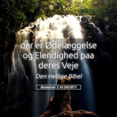 Picture 05 - Romerne 3:16 DA1871 - der er Ødelæggelse og Elendighed paa deres - Bible Verse Picture