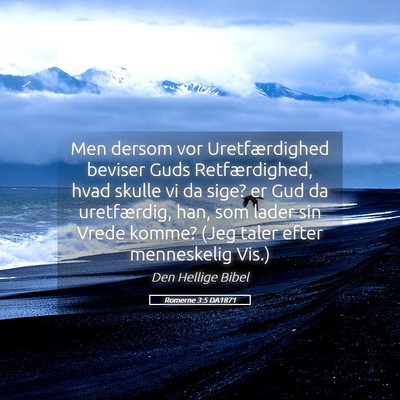 Picture 05 - Romerne 3:5 DA1871 - Men dersom vor Uretfærdighed beviser Guds - Bible Verse Picture