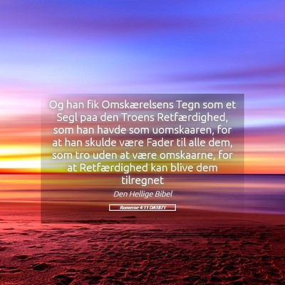 Picture 05 - Romerne 4:11 DA1871 - Og han fik Omskærelsens Tegn som et Segl paa den - Bible Verse Picture