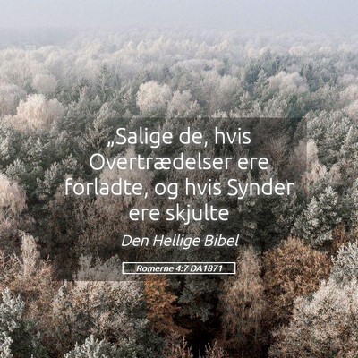 Picture 05 - Romerne 4:7 DA1871 - „Salige de, hvis Overtrædelser ere forladte, - Bible Verse Picture