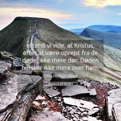 Picture 05 - Romerne 6:9 DA1871 - efterdi vi vide, at Kristus, efter at være - Bible Verse Picture